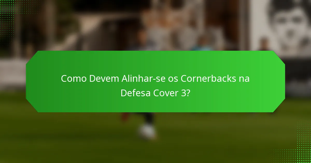 Como Devem Alinhar-se os Cornerbacks na Defesa Cover 3?