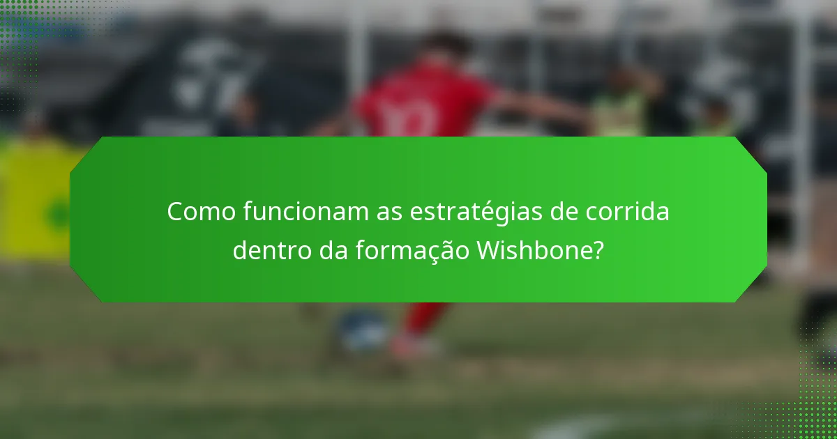 Como funcionam as estratégias de corrida dentro da formação Wishbone?