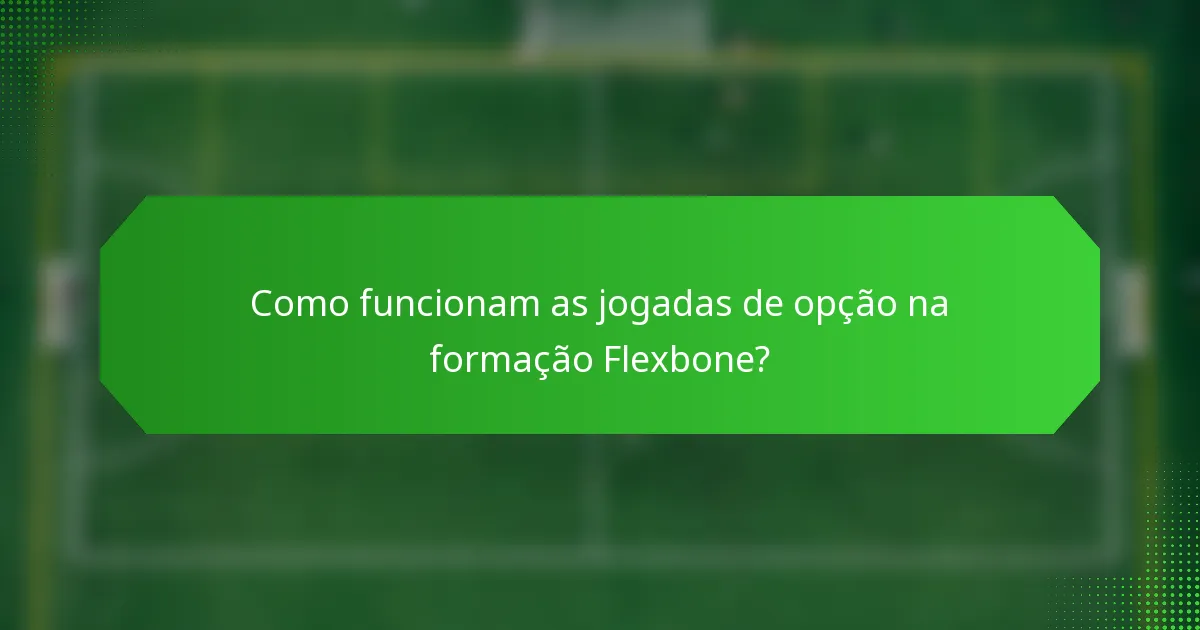 Como funcionam as jogadas de opção na formação Flexbone?